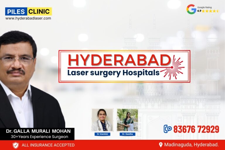 Hyderabad Laser Surgery Hospitals Pioneering Pain-Free Piles and fistula Clinic Fo