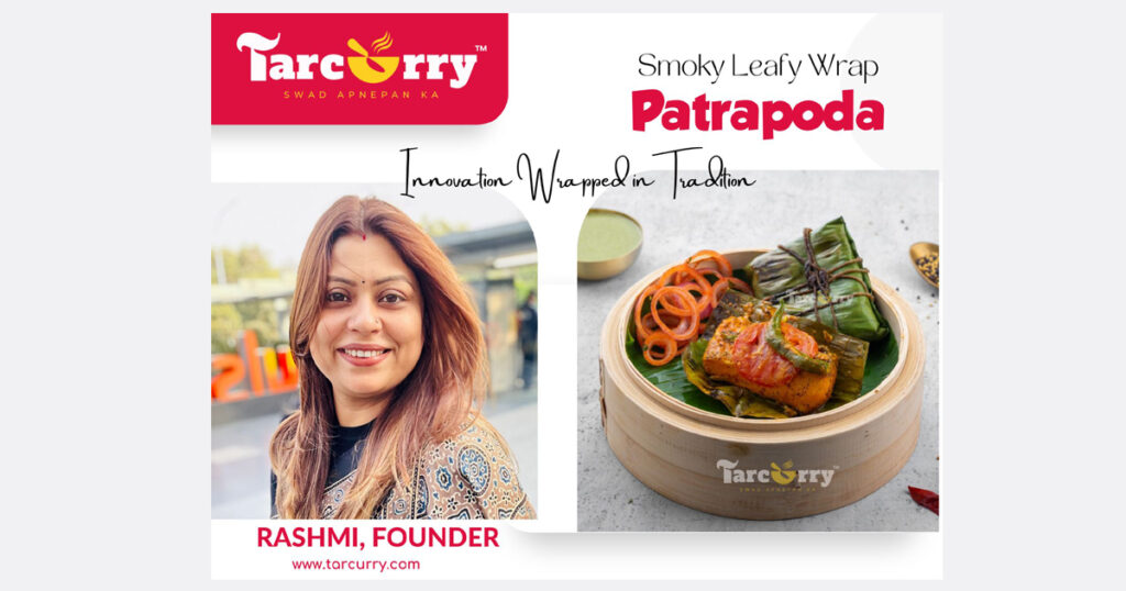 TARCURRY, PATRAPODA, Smoky Delight, rapidly growing restaurant in Noida, culinary delight, smoky leafy wrap, culinary enthusiast, Rashmita Mishra,