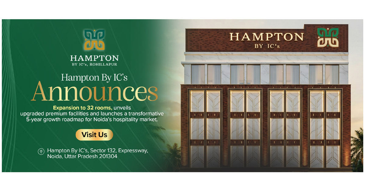 Hampton By IC’s Announces Expansion to 50 Rooms, Unveils Premium Facilities and Sets 5-